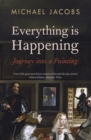 Everything is Happening : Journey into a Painting - eBook