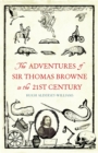 The Adventures of Sir Thomas Browne in the 21st Century - Book