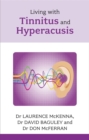 Living with Tinnitus and Hyperacusis : New Edition - Book