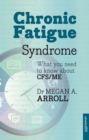 Chronic Fatigue Syndrome : What You Need To Know About Cfs/Me - Book