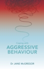 Coping with Aggressive Behaviour : Managing Difficult People - eBook