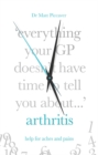 Everything Your GP Doesn't Have Time to Tell You About Arthritis - Book