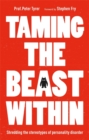 Taming the Beast Within : Shredding the Stereotypes of Personality Disorder - Book