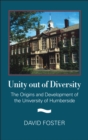 Unity Out of Diversity : The Origins and Development of the University of Humberside - eBook