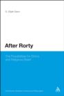 After Rorty : The Possibilities for Ethics and Religious Belief - eBook