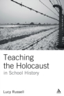 Teaching the Holocaust in School History : Teachers or Preachers? - eBook