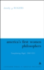 America's First Women Philosophers : Transplanting Hegel, 1860-1925 - eBook