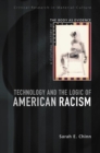 Technology and the Logic of American Racism : A Cultural History of the Body as Evidence - eBook