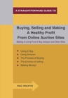 Buying, Selling and Making a Healthy Profit from Online Trading Sites : Making a Living from E Bay, Amazon and Other Sites - Book