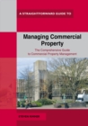 A Straightforward Guide To Managing Commercial Property : Revised Edition - Book