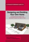Designing And Building Your Own Home : A Straightforward Guide - eBook