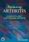 Explaining Arthritis : Living With and Controlling Arthritis - Book