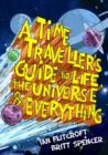 A Time Traveller's Guide to Life, the Universe & Everything - Book