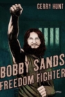 Bobby Sands : Freedom Fighter - Book