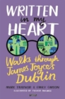 Written in My Heart : Walks through James Joyce's Dublin - Book