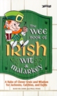 The Wee Book of Irish Wit & Malarkey : A Rake of Clever Craic and Wisdom for Jackeens, Culchies and Eejits - Book