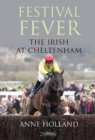 Festival Fever : The Irish at Cheltenham - Book