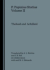 P. Papinius Statius Volume II : Thebaid and  Achilleid - Book