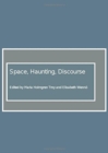 Space, Haunting, Discourse - Book