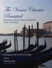 The Venice Charter Revisited : Modernism, Conservation and Tradition in the 21st Century - Book