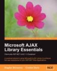 Microsoft AJAX Library Essentials: Client-side ASP.NET AJAX 1.0 Explained - Book
