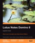 Lotus Notes Domino 8: Upgrader's Guide - Book