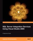 Beginners Guide to SQL Server Integration Services Using Visual Studio 2005 - Book