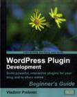 WordPress Plugin Development Beginner's Guide - Book