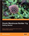Oracle Warehouse Builder 11g: Getting Started - Book