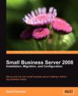 Small Business Server 2008 - Installation, Migration, and Configuration - Book