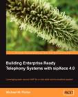 Building Enterprise Ready Telephony Systems with sipXecs 4.0 - Book