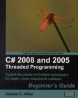 C# 2008 and 2005 Threaded Programming: Beginner's Guide - Book