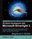 3D Game Development with Microsoft Silverlight 3: Beginner's Guide - Book