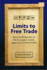 Limits to Free Trade : Non-Tariff Barriers in the European Union, Japan and United States - Book
