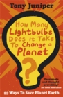 How Many Lightbulbs Does It Take To Change A Planet? : 95 Ways to Save Planet Earth - Book