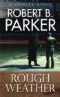 Rough Weather (A Spenser Mystery) - Book