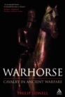 Warhorse : Cavalry in Ancient Warfare - Book