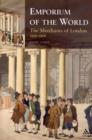 Emporium of the World: the Merchants of London 1660-1800 - Book