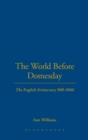 The World Before Domesday : The English Aristocracy 900-1066 - Book
