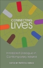 Connecting Lives : Inter-Belief Dialogue in Contemporary Ireland - Book