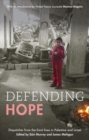 Defending Hope : Dispatches from the Front Lines in Palestine and Israel - Book