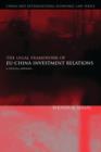 The Legal Framework of EU-China Investment Relations : A Critical Appraisal (with a Foreword by Professor Sir Elihu Lauterpacht) - eBook