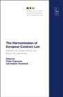 The Harmonisation of European Contract Law : Implications for European Private Laws, Business and Legal Practice - eBook