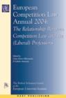 European Competition Law Annual 2004 : The Relationship Between Competition Law and the (Liberal) Professions - eBook