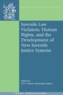Juvenile Law Violators, Human Rights, and the Development of New Juvenile Justice Systems - eBook