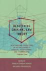 Rethinking Criminal Law Theory : New Canadian Perspectives in the Philosophy of Domestic, Transnational, and International Criminal Law - eBook