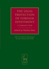 The Legal Protection of Foreign Investment : A Comparative Study (with a Foreword by Meg Kinnear, Secretary-General of the Icsid) - eBook