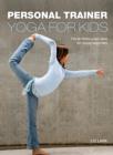 Personal Trainer : Yoga for Kids - Book