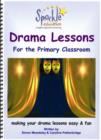 Drama Lessons for the Primary Classroom : Key Stage 1/2 - Book