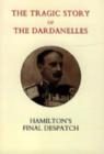 Tragic Story of the Dardanelles. Ian Hamilton's Final Despatch - Book